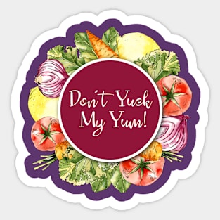 Don't Yuck My Yum! Sticker